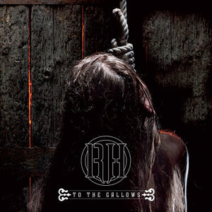 RAISE HELL | TO THE GALLOWS