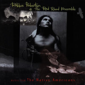 ROBBIE ROBERTSON | MUSIC FOR NATIVE AMERICANS / O.S.T.