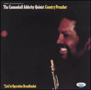 CANNONBALL ADDERLEY | COUNTRY PREACHER: LIVE AT OPERATION BREADBASKET