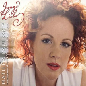 MATILDA PAULSSON | JUNGE LIEBE: SWEDISH ROMANTIC SONGS