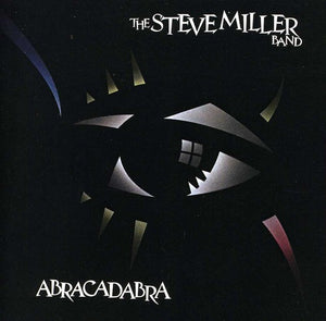 STEVE MILLER BAND^STEVE MILLER | ABRACADABRA