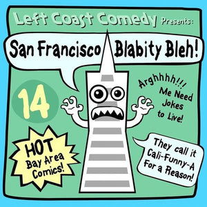 LEFT COAST COMEDY | SAN FRANCISCO BLABITY BLEH