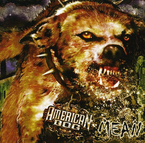 AMERICAN DOG | MEAN