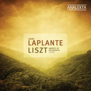 ANDR  LAPLANTE^F. LISZT | ANNEES DE PELERINAGE