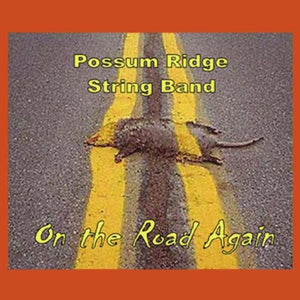 POSSUM RIDGE STRING BAND | ON THE ROAD AGAIN