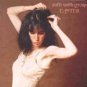PATTI SMITH GROUP | EASTER (REMASTERED)