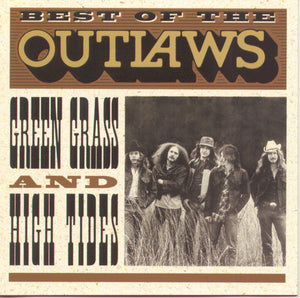 THE OUTLAWS | BEST OF: GREEN GRASS & HIGH TIDES