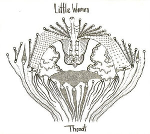 LITTLE WOMEN | THROAT