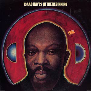 ISAAC HAYES | IN THE BEGINNING