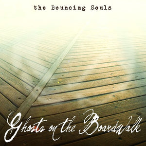 THE BOUNCING SOULS | GHOSTS ON THE BOARDWALK