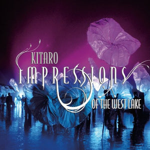 KITARO | IMPRESSIONS OF THE WEST LAKE