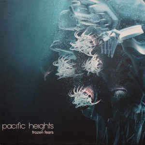 PACIFIC HEIGHTS | FROZEN FEARS (DIGI)