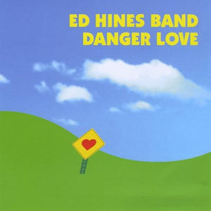 ED HINES BAND | DANGER LOVE
