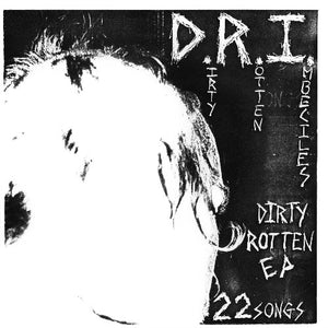 D.R.I. | DIRTY ROTTEN