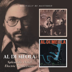 AL DI MEOLA | SPLENDIDO HOTEL / ELECTRIC RENDEVOUS