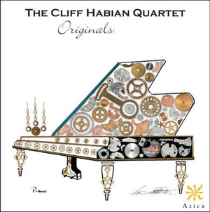 CLIFF HABIAN | CLIFF HABIAN QUARTET: ORIGINALS