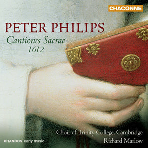 TRINITY COLLEGE CHOIR, CAMBRIDGE^P. PHILIPS | CANTIONES SACRAE 1612
