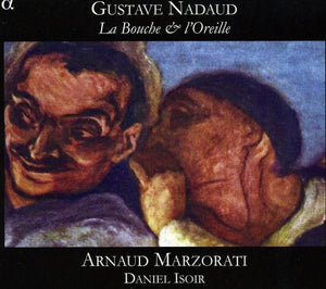 ARNAUD MARZORATI^NADAUD | LA BOUCHE & L'OREILLE