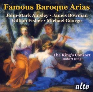 THE KING'S CONSORT^JOHN-MARK AINSLEY, GILLIAN FISHER, JAMES | FAVOURITE BAROQUE ARIAS