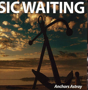 SIC WAITING | ANCHORS ASTRAY