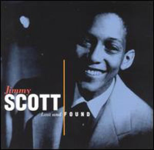 LITTLE JIMMY SCOTT^JIMMY SCOTT | LOST & FOUND