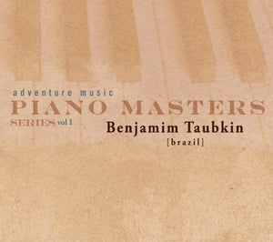 BENJAMIN TAUBKIN^BENJAMIM TAUBKIN | PIANO MASTERS SERIES 1