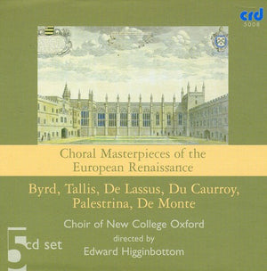 NEW COLLEGE CHOIR, OXFORD^NEW COLLEGE CHOIR OXFORD^CHOIR OF NEW COLLEGE OXFORD | CHORAL MASTERPIECES OF THE EUROPEAN RENAISSANCE