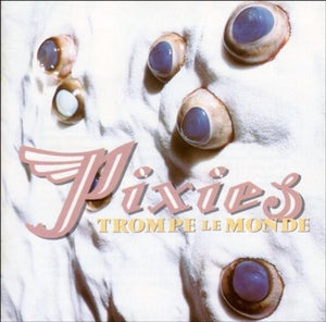 THE PIXIES | TROMPE LE MONDE