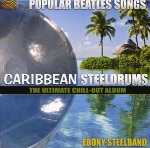 EBONY STEELBAND | POPULAR BEATLES SONGS: CARIBBEAN STEELGRUMS