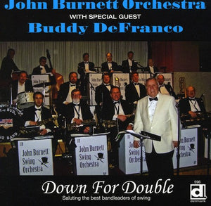 JOHN BURNETT SWING ORCHESTRA^JOHN BURNETT | DOWN FOR DOUBLE