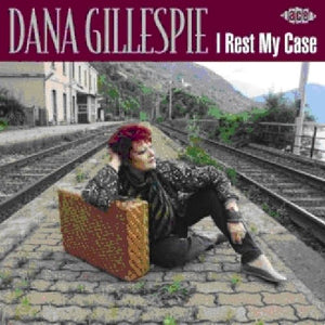 DANA GILLESPIE | I REST MY CASE