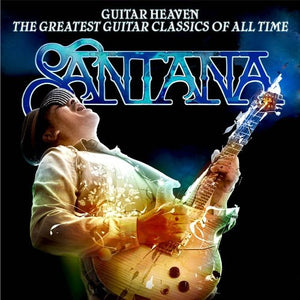 SANTANA | GUITAR HEAVEN - GREATEST GUITAR CLASSICS OF ALL TIME