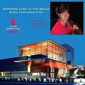 ANTONIO LYSY | ANTONIO LYSY AT THE BROAD - MUSIC FROM ARGENTINA