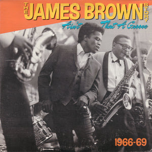 JAMES BROWN | AINT THAT A GROOVE - JAMES BROWN STORY 1966 - 1969