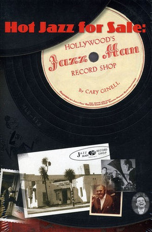 VARIOUS ARTISTS^CARY GINELL | HOT JAZZ FOR SALE: HOLLYWOOD'S JAZZ MAN / VAR