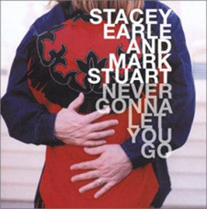 STACEY EARLE / MARK STUART | NEVER GONNA LET YOU GO (BONUS DISC)