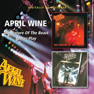 APRIL WINE | NATURE OF THE BEAST / POWER PLAY