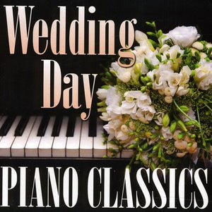 WEDDING DAY PIANO CLASSICS | WEDDING DAY PIANO CLASSICS