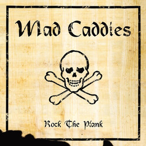 MAD CADDIES | ROCK THE PLANK
