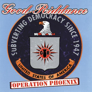 GOOD RIDDANCE | OPERATION PHOENIX