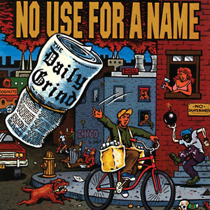NO USE FOR A NAME | DAILY GRIND