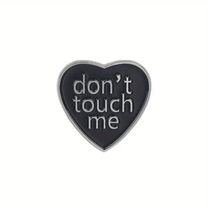 DONT TOUCH ME HEART BADGE