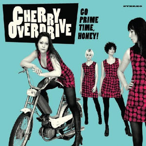 CHERRY OVERDRIVE | GO PRIME TIME HONEY