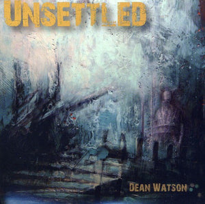 DEAN WATSON | UNSETTLED