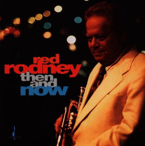 RED RODNEY | THEN & NOW