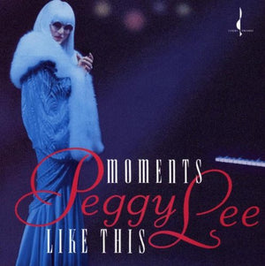 PEGGY LEE | MOMENTS LIKE THIS
