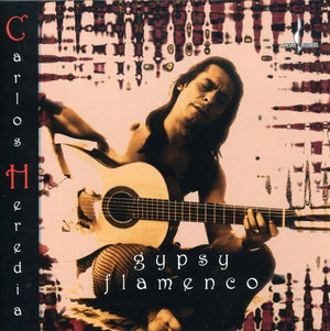 CARLOS HEREDIA | GYPSY FLAMENCO