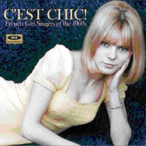 VARIOUS ARTISTS | CEST CHIC: FRENCH GIRL SINGERS OF THE 1960S / VAR
