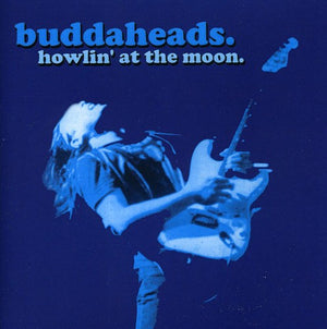 BUDDAHEADS | HOWLIN' AT THE MOON