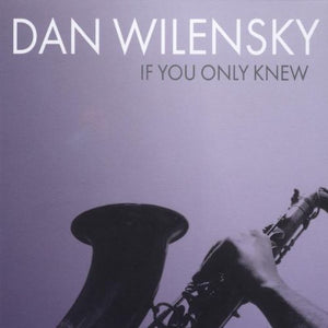 DAN WILENSKY | IF YOU ONLY KNEW